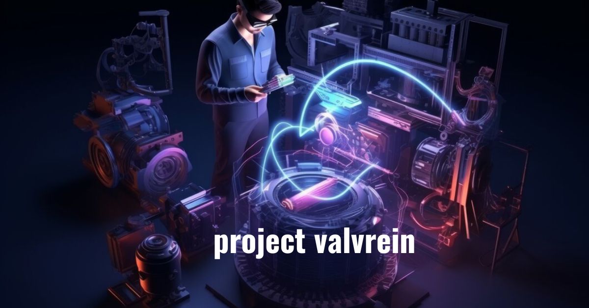 Project Valvrein: A Comprehensive Overview