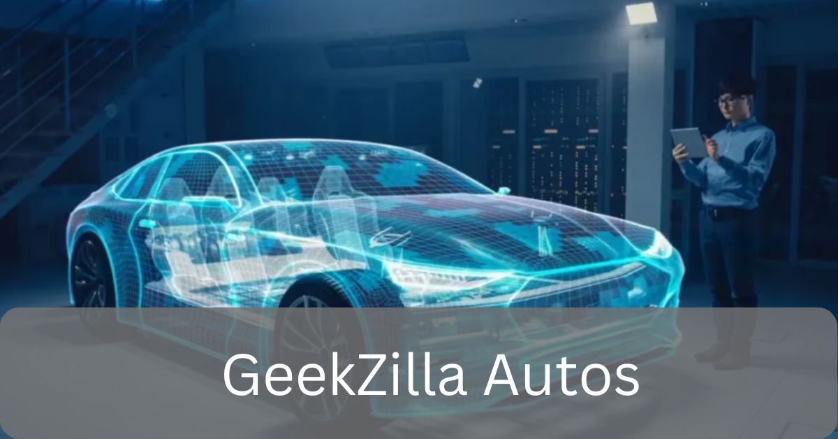 Geekzilla Autos: Gearing Up For The Future of Transportation