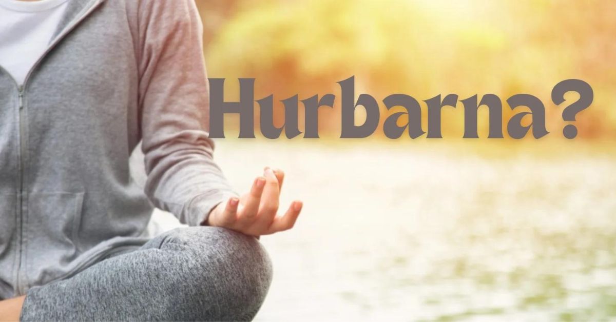 Exploring the Fascinating World of Hurbarna: A Complete Guide